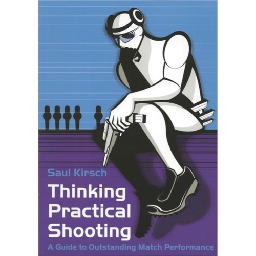 Thinking Practical Shooting - Saul Kirsch